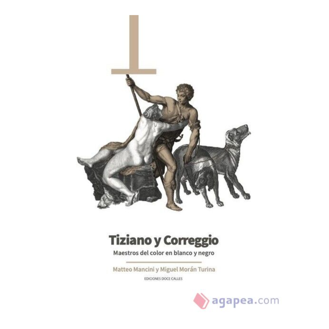 Tiziano y Correggio. Maestros del color en blanco y negro