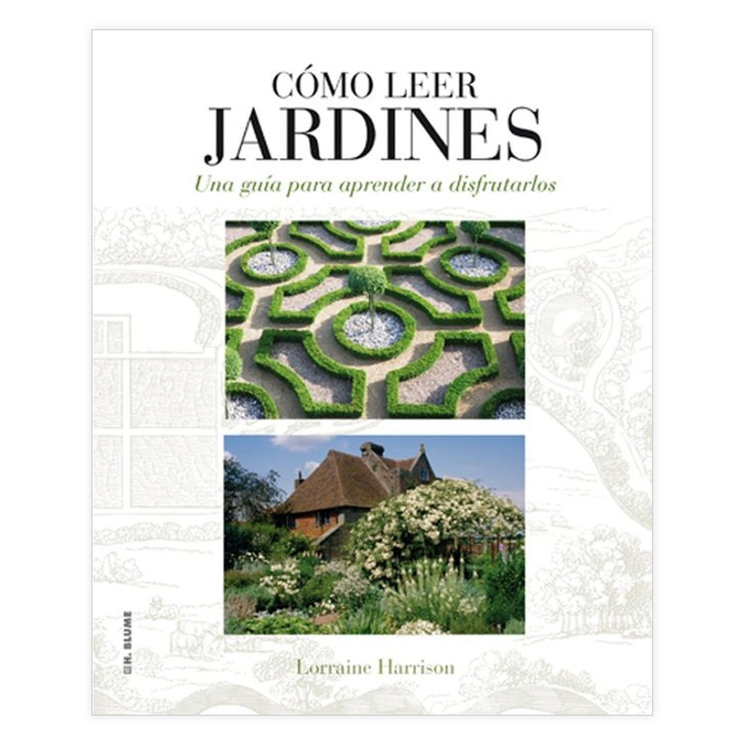 Cómo leer jardines. Una guía para entender los jardines
