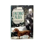 Load image into Gallery viewer, Jacobo Alba. La vida de novela del padre de la duquesa de Alba