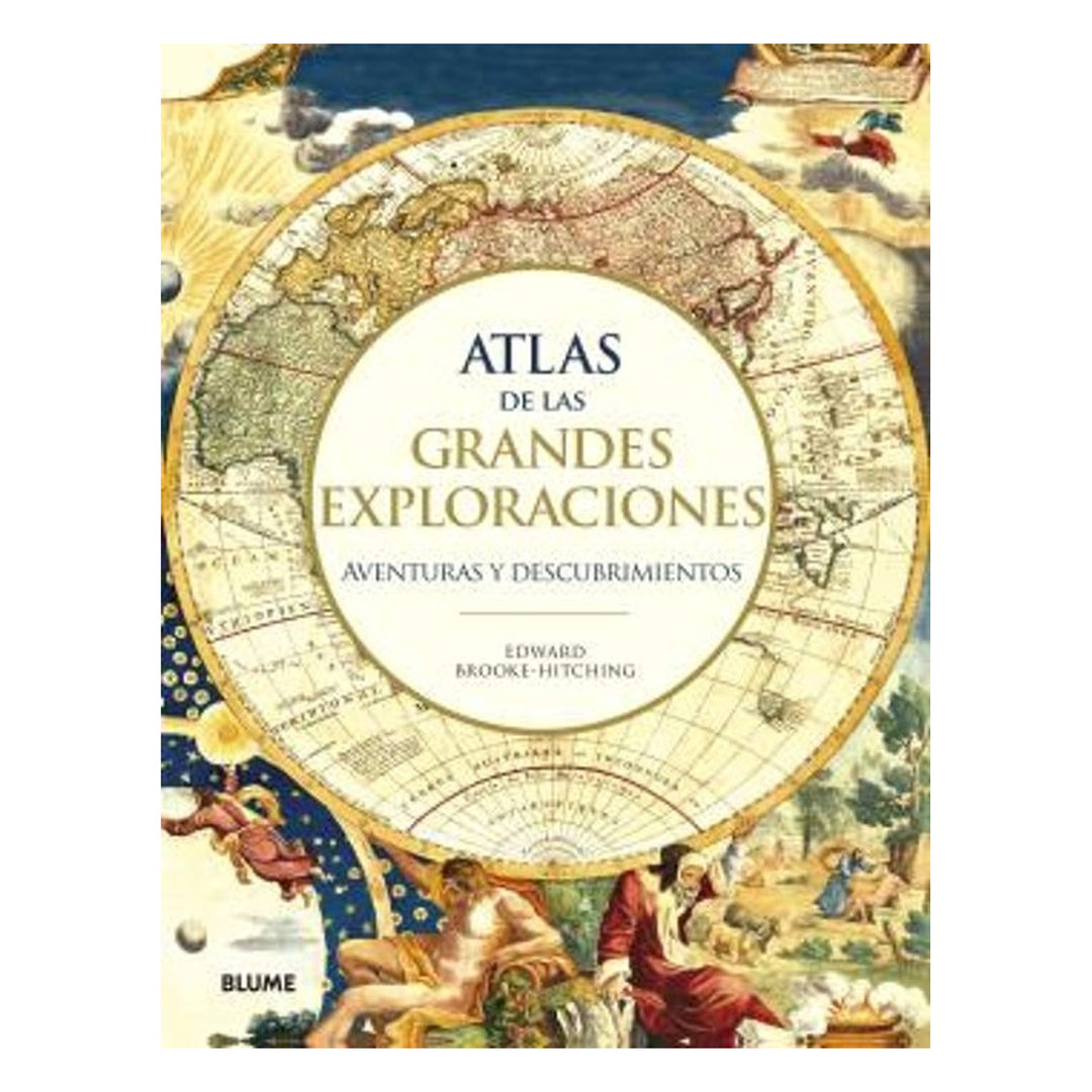 Atlas de las grandes exploraciones: aventuras y descubrimientos