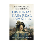 Cargar imagen en el visor de la galería, Eso no estaba en mi libro de historia de la casa real española