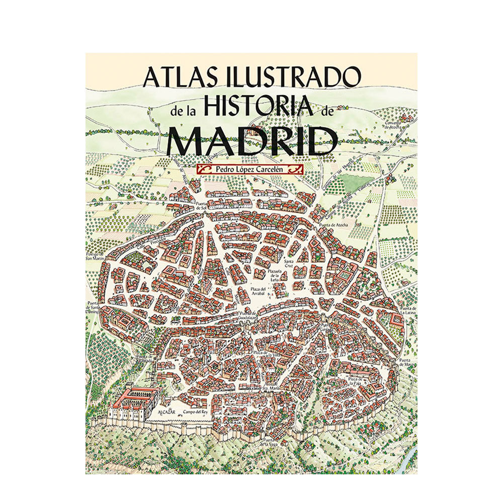 Atlas Ilustrado de la Historia de Madrid