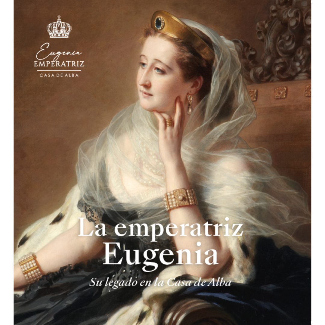 La Emperatriz Eugenia. Su legado en la casa de Alba
